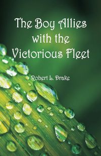 Produktbild: The Boy Allies with the Victorious Fleet