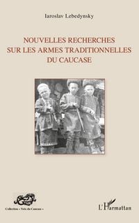 Produktbild: Nouvelles recherches sur les armes traditionnelles du Caucase