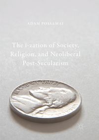 Produktbild: The i-zation of Society, Religion, and Neoliberal Post-Secularism