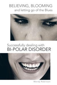 Produktbild: Believing, Blooming and Letting Go of the Blues Successfully Dealing with Bi-Polar Disorder
