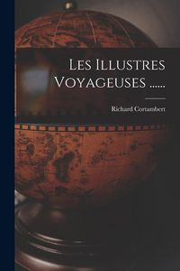 Produktbild: Les Illustres Voyageuses ......