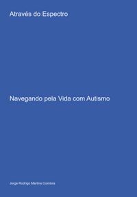 Produktbild: Atrav&eacute;s Do Espectro: Navegando Pela Vida Com Autismo