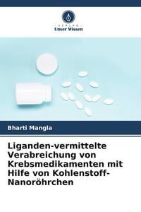 Produktbild: Liganden-vermittelte Verabreichung von Krebsmedikamenten mit Hilfe von Kohlenstoff-Nanor&ouml;hrchen
