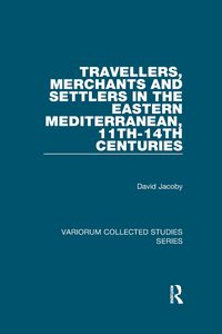 Produktbild: Jacoby, D: Travellers, Merchants and Settlers in the Eastern