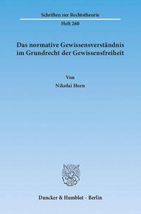Produktbild: Das normative Gewissensverst&auml;ndnis im Grundrecht der Gewissensfreiheit.