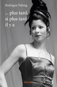 Produktbild: ... plus tard, si plus tard il y a