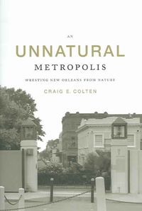 Produktbild: An Unnatural Metropolis: Wresting New Orleans from Nature