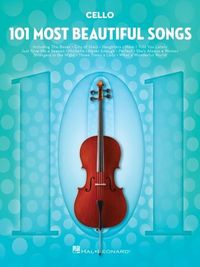 Produktbild: 101 Most Beautiful Songs for Cello - Cello Sheet Music with a Library of Classic Pieces - Cello Music Collection for Beginners and Advanced Players
