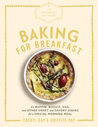 Produktbild: The Artisanal Kitchen: Baking for Breakfast