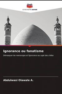Produktbild: Ignorance ou fanatisme