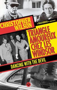 Bild vom Artikel Triangle amoureux chez les Windsor : dancing with the devil vom Autor Christopher Wilson