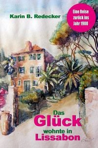 Produktbild: Das Gl&uuml;ck wohnte in Lissabon