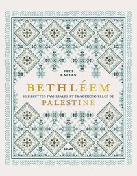 Produktbild: Bethl&eacute;em : 90 recettes familiales et traditionnelles de Palestine