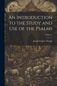 Produktbild: An Introduction to the Study and use of the Psalms; Volume 2