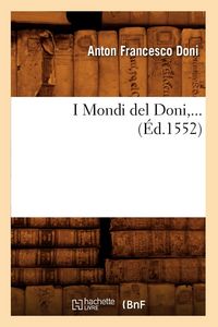 Produktbild: I Mondi del Doni (&Eacute;d.1552)