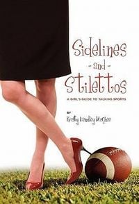 Produktbild: Sidelines and Stilettos: A Girl's Guide to Talking Sports