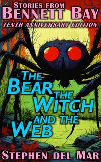 Produktbild: The Bear, the Witch, and the Web (Stories from Bennett Bay, #2)