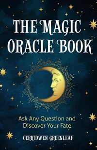 Bild vom Artikel The Magic Oracle Book vom Autor Cerridwen Greenleaf