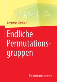 Bild vom Artikel Endliche Permutationsgruppen vom Autor Benjamin Sambale