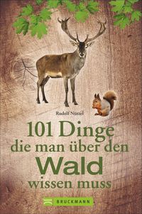 Bild vom Artikel 101 Dinge, die man über den Wald wissen muss vom Autor Rudolf Nützel