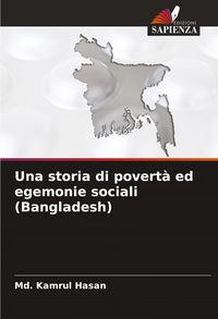 Produktbild: Una storia di povert&agrave; ed egemonie sociali (Bangladesh)