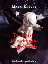 Produktbild: Der Engel, der nicht mehr fliegen konnte