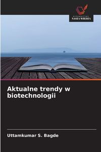 Produktbild: Aktualne trendy w biotechnologii