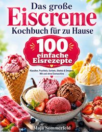Produktbild: Das gro&szlig;e Eiscreme Kochbuch f&uuml;r zu Hause
