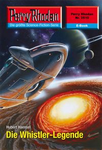 Produktbild: Perry Rhodan 2510: Die Whistler-Legende