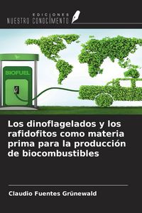 Produktbild: Los dinoflagelados y los rafidofitos como materia prima para la producci&oacute;n de biocombustibles