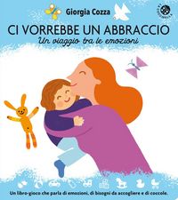 Produktbild: Ci vorrebbe un abbraccio. Un viaggio tra le emozioni