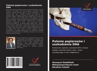Produktbild: Palenie papieros&oacute;w i uszkodzenia DNA