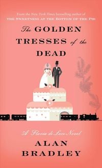 Bild vom Artikel The Golden Tresses of the Dead: A Flavia de Luce Novel vom Autor Alan Bradley