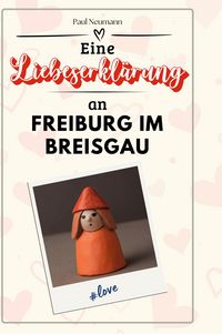 Produktbild: Eine Liebeserkl&auml;rung an Freiburg im Breisgau