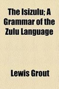 Produktbild: The Isizulu; A Grammar of the Zulu Language