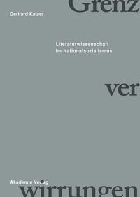 Produktbild: Grenzverwirrungen - Literaturwissenschaft im Nationalsozialismus