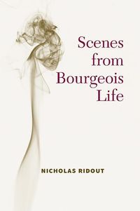 Produktbild: Ridout, N: Scenes from Bourgeois Life
