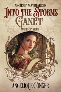 Produktbild: Into the Storms: Ganet, Wife of Seth (Ancient Matriarchs, #2)