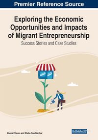 Produktbild: Exploring the Economic Opportunities and Impacts of Migrant Entrepreneurship