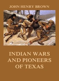 Produktbild: Indian Wars and Pioneers of Texas