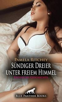 Produktbild: S&uuml;ndiger Dreier unter freiem Himmel | Erotische Geschichte + 1 weitere Geschichte