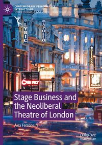 Bild vom Artikel Stage Business and the Neoliberal Theatre of London vom Autor Alex Ferrone