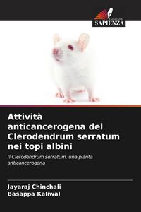 Produktbild: Attivit&agrave; anticancerogena del Clerodendrum serratum nei topi albini