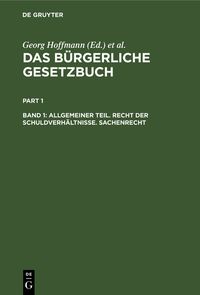 Produktbild: Das B&uuml;rgerliche Gesetzbuch / Allgemeiner Teil. Recht der Schuldverh&auml;ltnisse. Sachenrecht