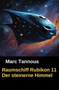 Produktbild: Raumschiff Rubikon 11 Der steinerne Himmel
