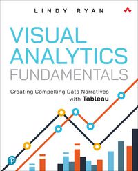Produktbild: Visual Analytics Fundamentals: Creating Compelling Data Narratives with Tableau