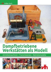 Produktbild: Dampfbetriebene Werkst&auml;tten als Modell