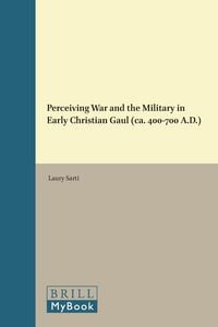 Produktbild: Perceiving War and the Military in Early Christian Gaul (Ca. 400-700 A.D.)