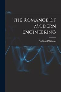 Produktbild: The Romance of Modern Engineering