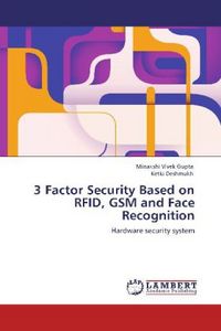 Produktbild: Gupta, M: 3 Factor Security Based on RFID, GSM and Face Reco